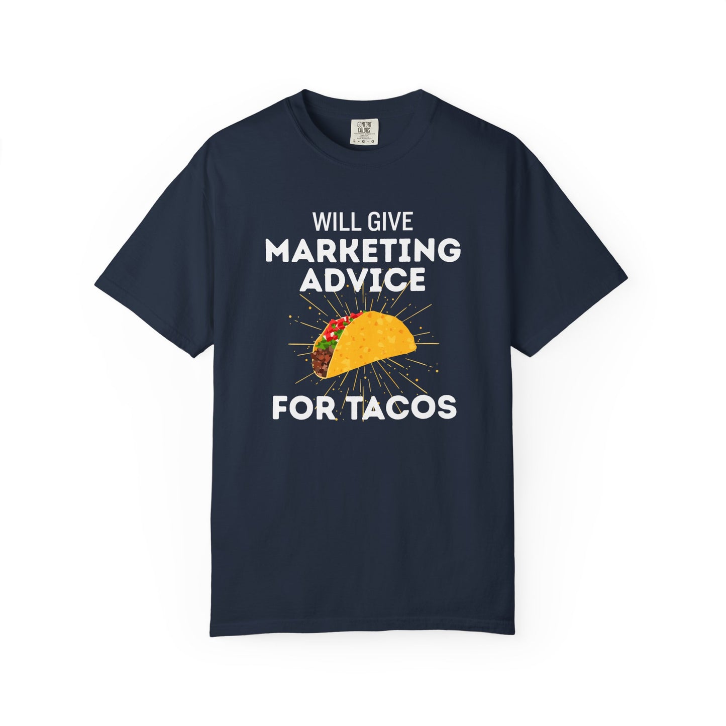 Will Give Marketing Advice for Tacos Tee