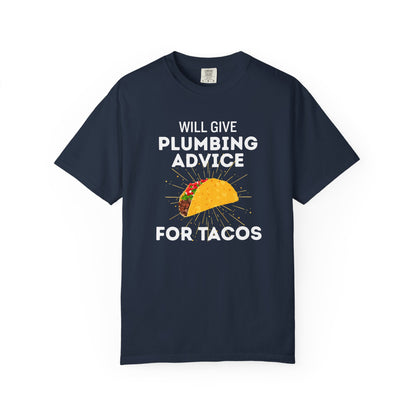 Will Give Plumbing Advice for Tacos Tee