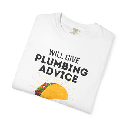 Will Give Plumbing Advice for Tacos Tee