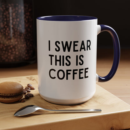 I Swear This Is Coffee Mug