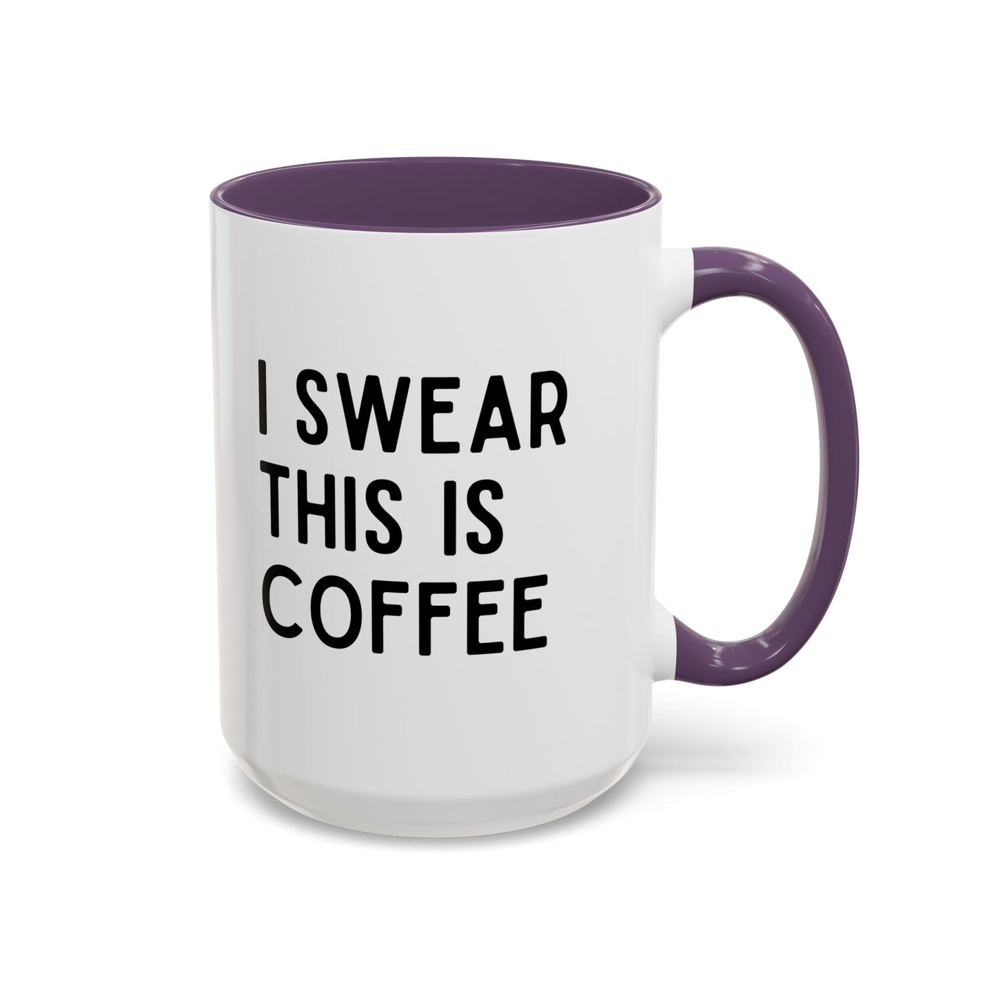 I Swear This Is Coffee Mug