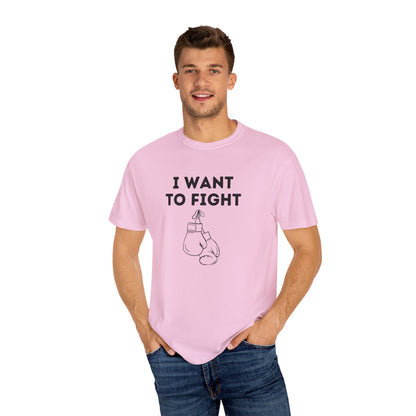 I Want to Fight Tee