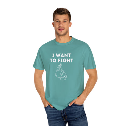 I Want to Fight Tee