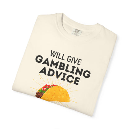 Will Give Gambling Advice for Tacos Tee