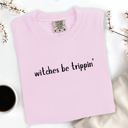 Witches Be Trippin’ Tee