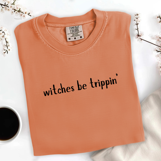 Witches Be Trippin’ Tee