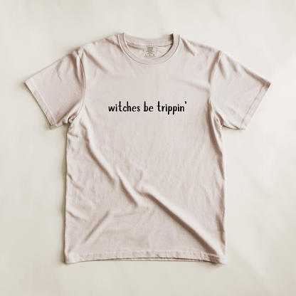 Witches Be Trippin’ Tee