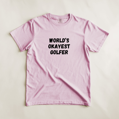 World's Okayest Golfer Tee