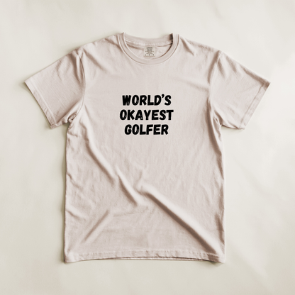 World's Okayest Golfer Tee