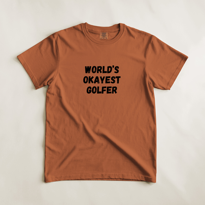 World's Okayest Golfer Tee