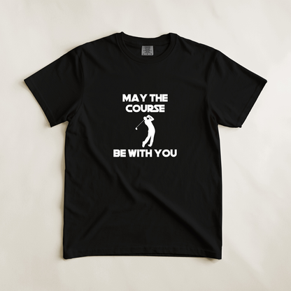 May The Course Be With You Golfer Tee