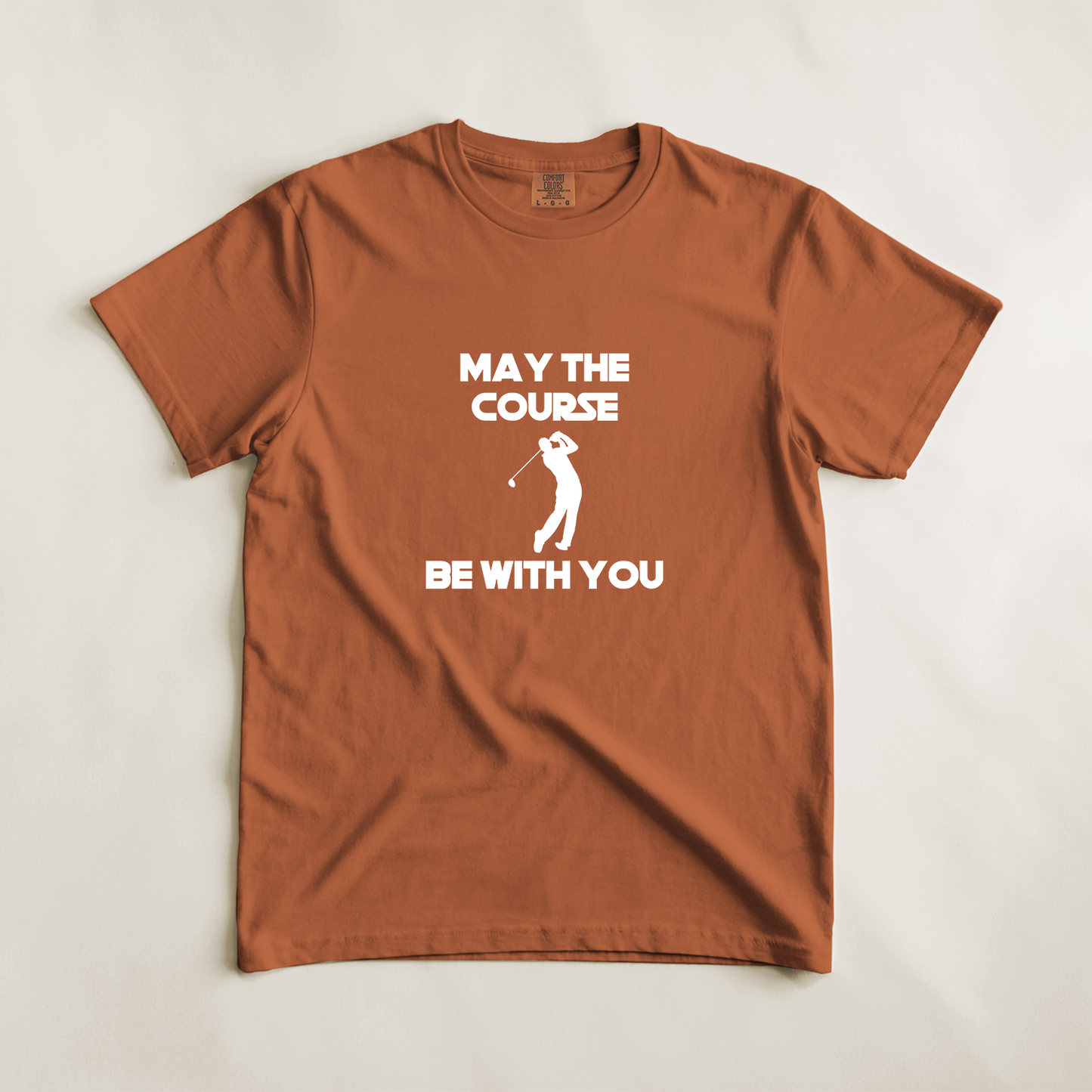 May The Course Be With You Golfer Tee