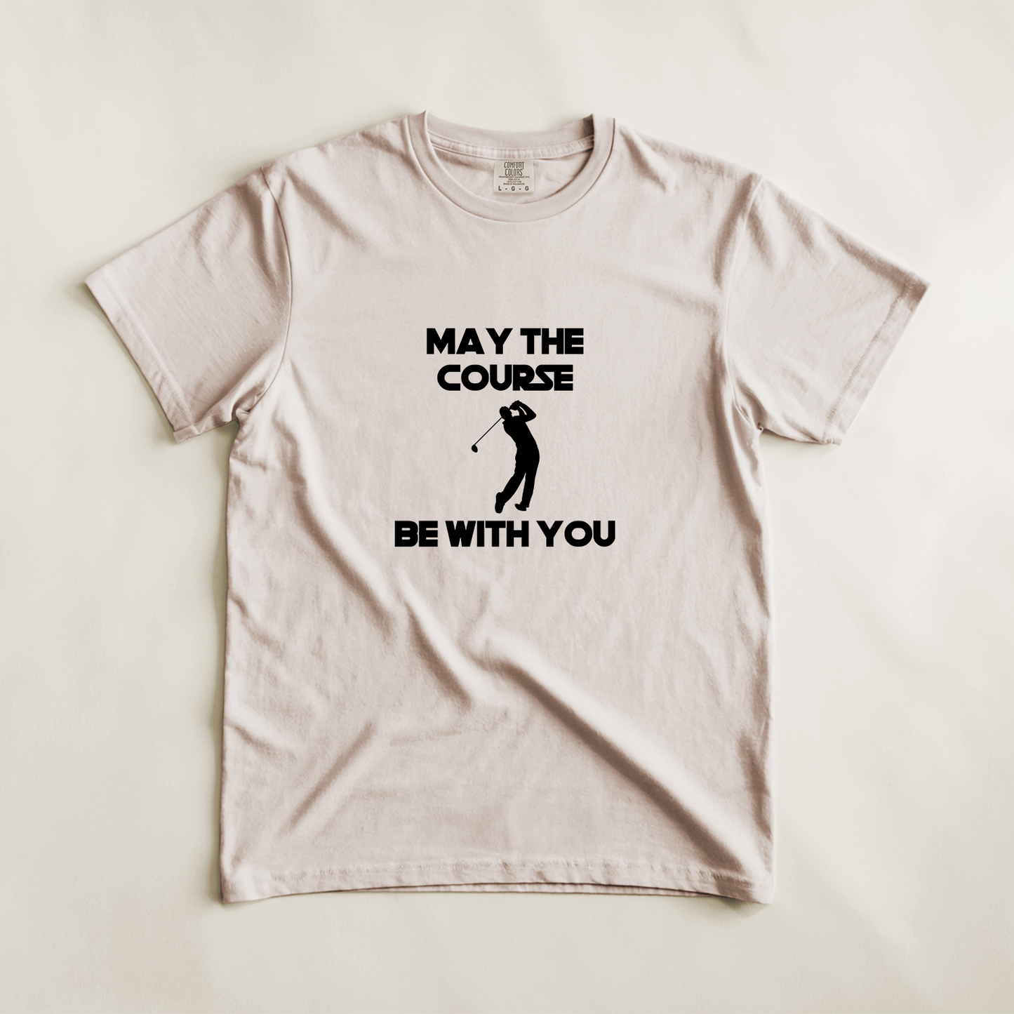 May The Course Be With You Golfer Tee