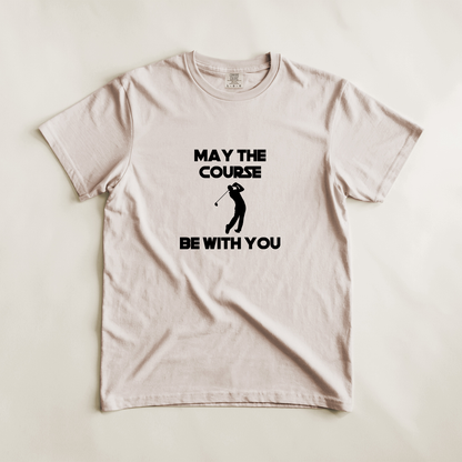 May The Course Be With You Golfer Tee