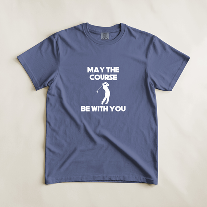 May The Course Be With You Golfer Tee