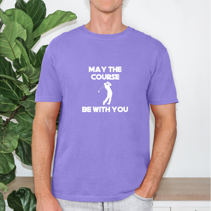 May The Course Be With You Golfer Tee