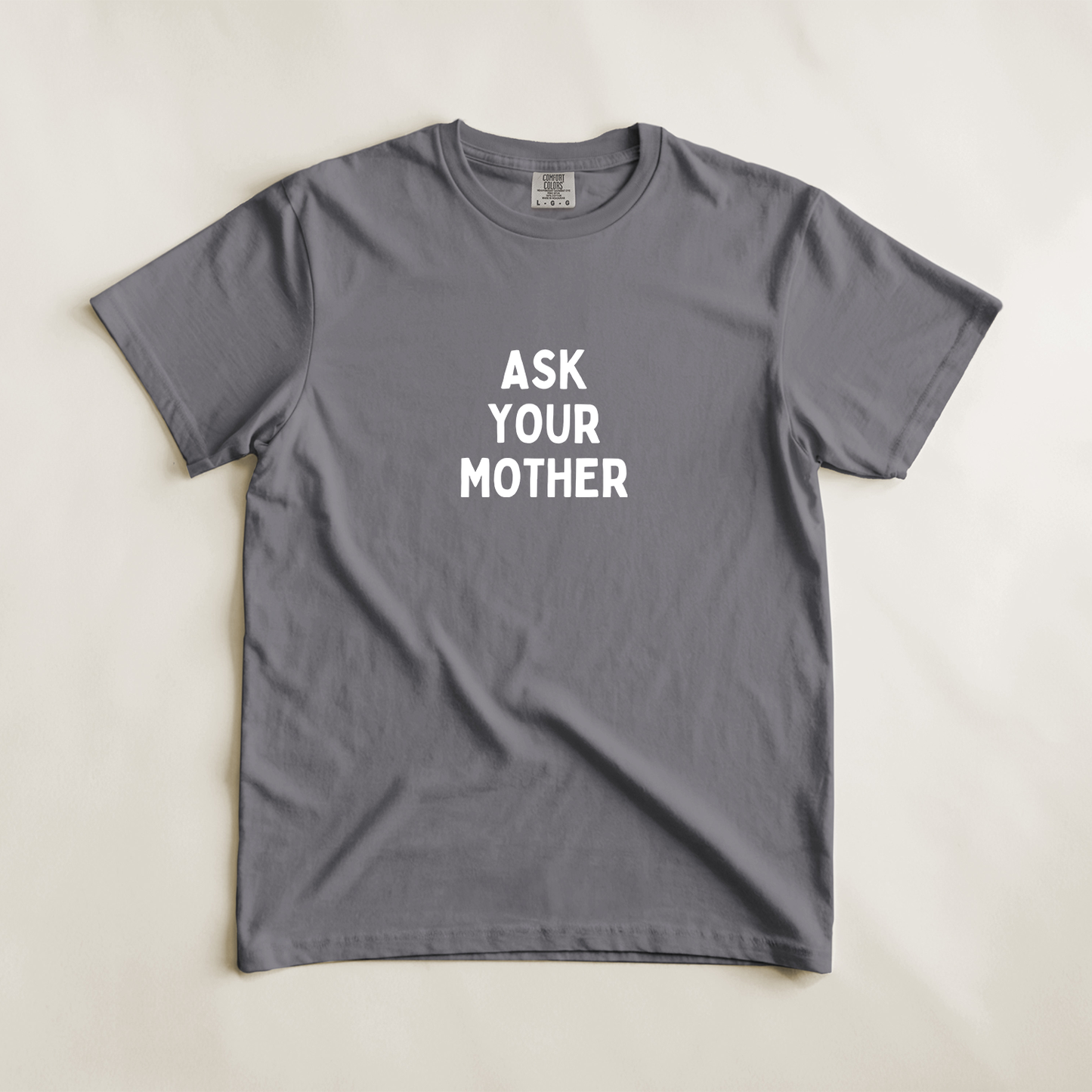 Ask Your Mother Tee