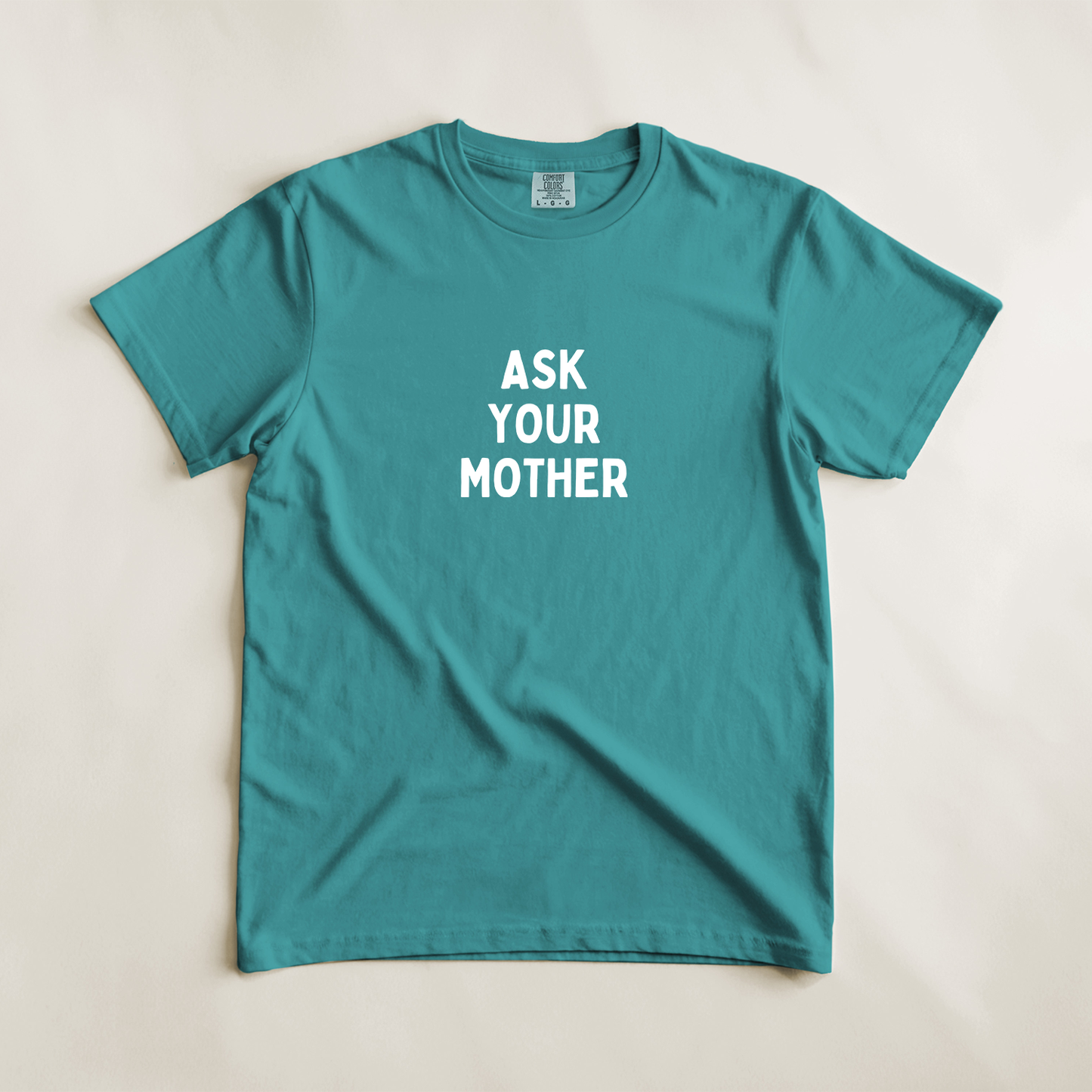 Ask Your Mother Tee