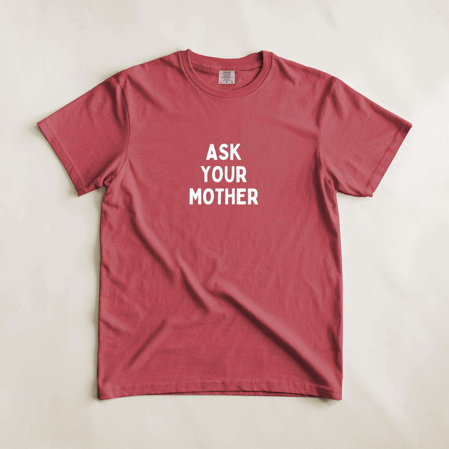 Ask Your Mother Tee