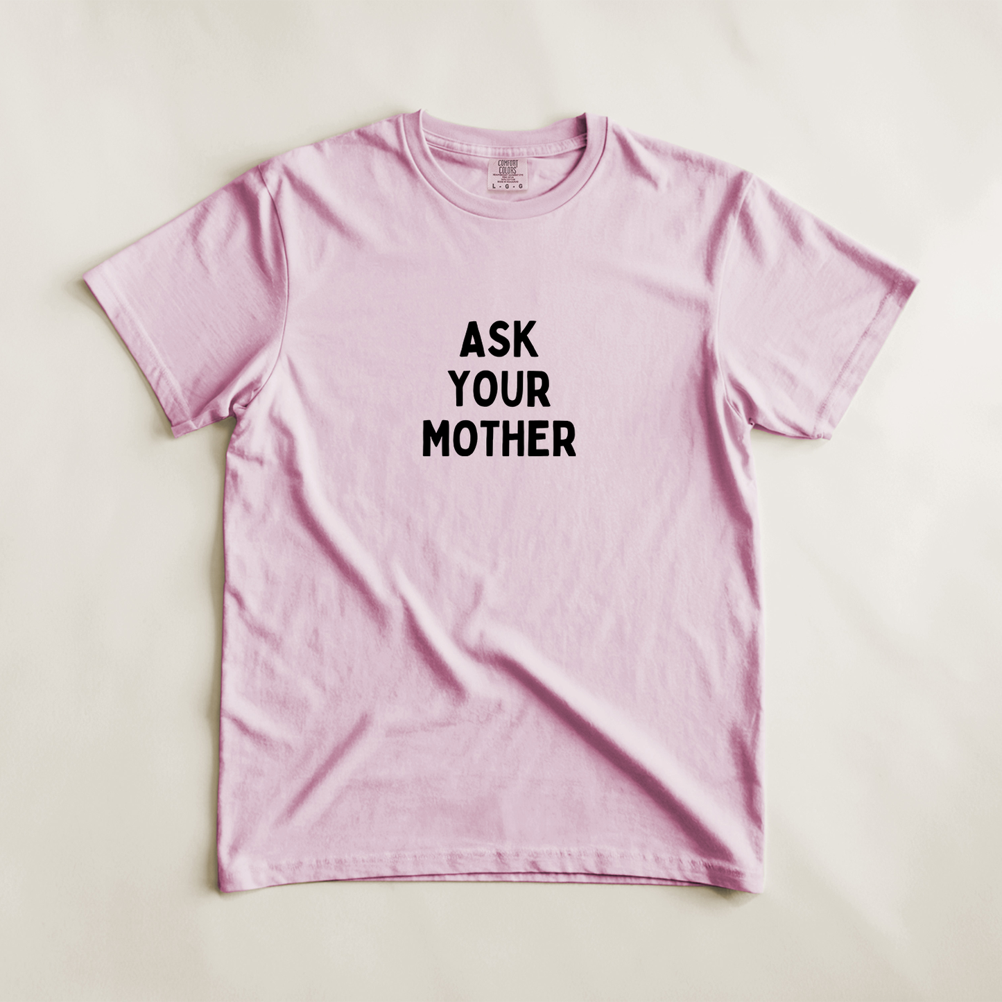 Ask Your Mother Tee