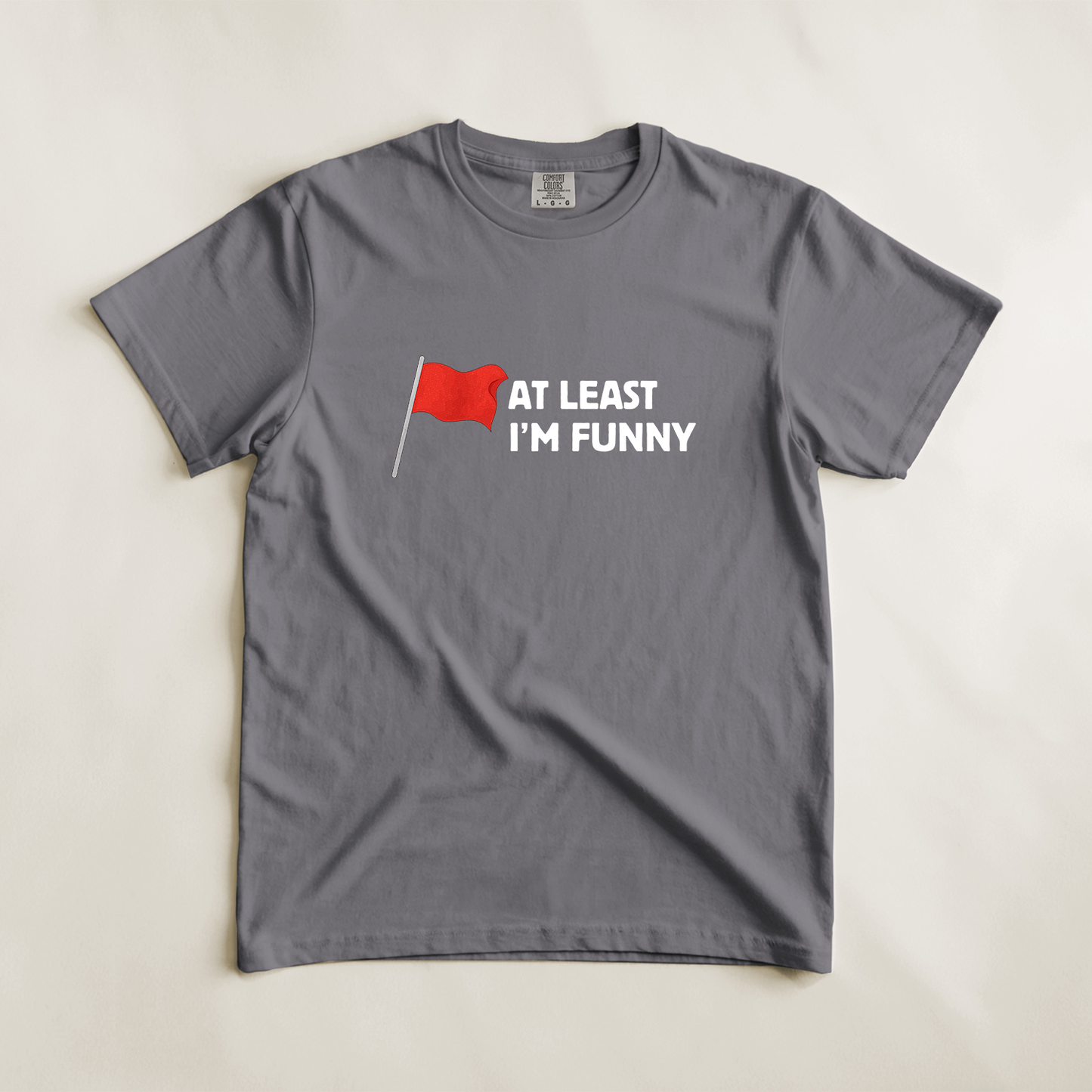 Red Flag - At Least I'm Funny Tee