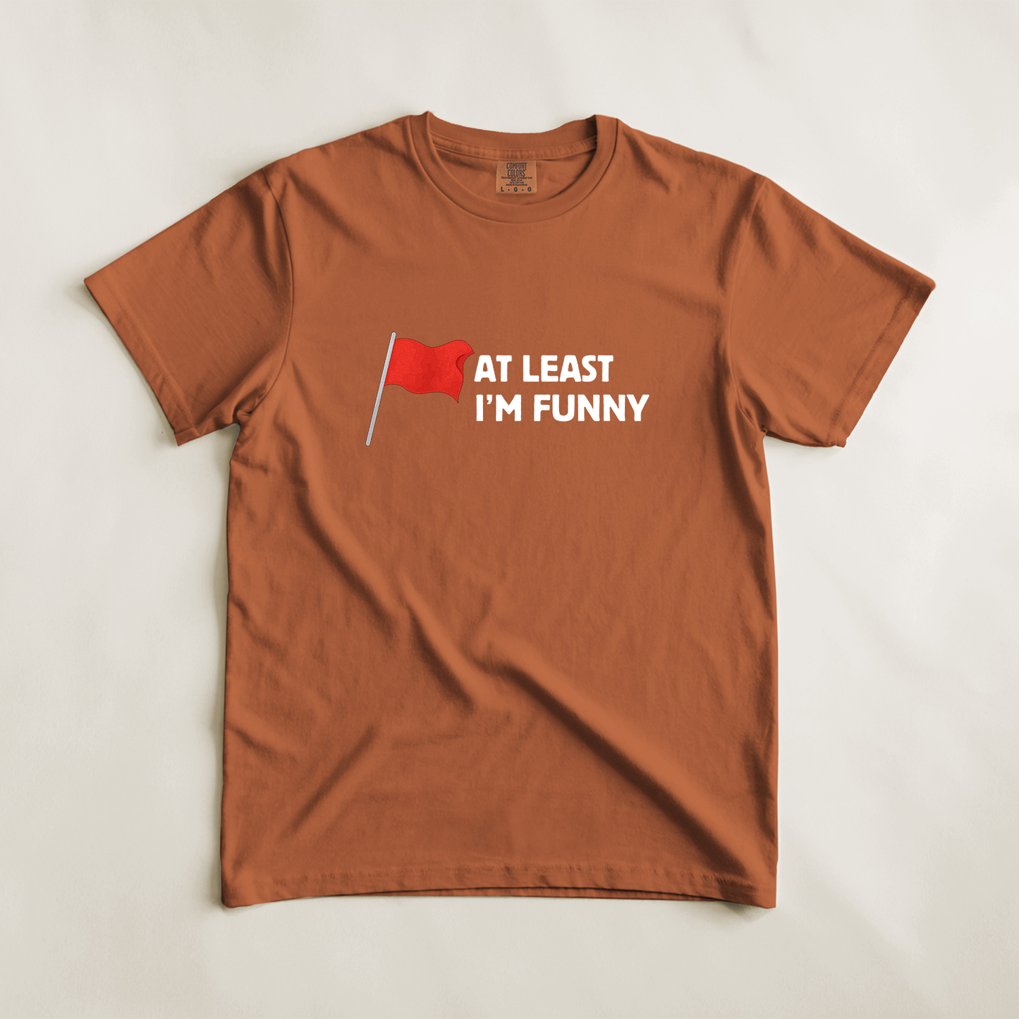 Red Flag - At Least I'm Funny Tee