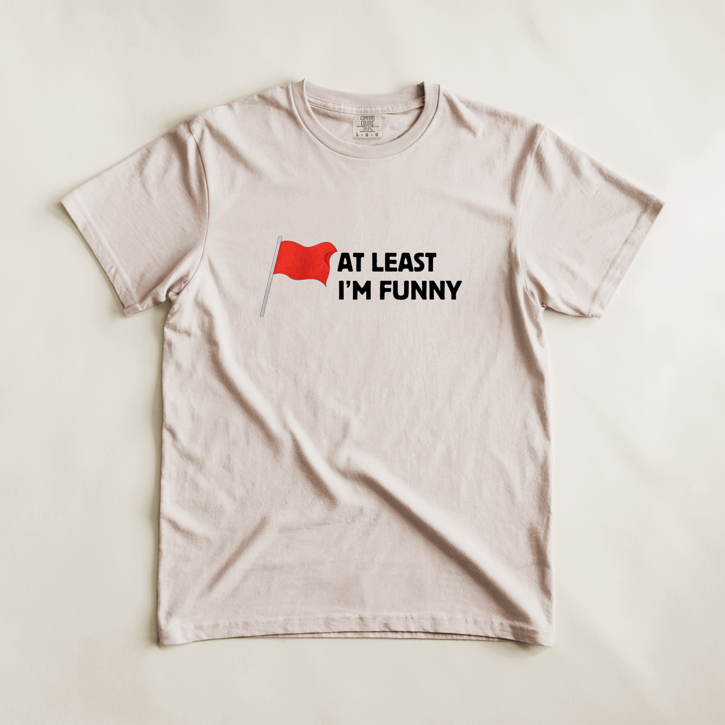Red Flag - At Least I'm Funny Tee