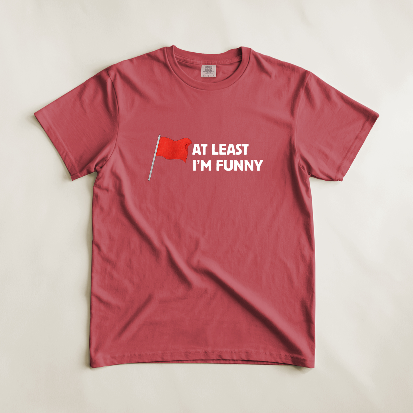 Red Flag - At Least I'm Funny Tee