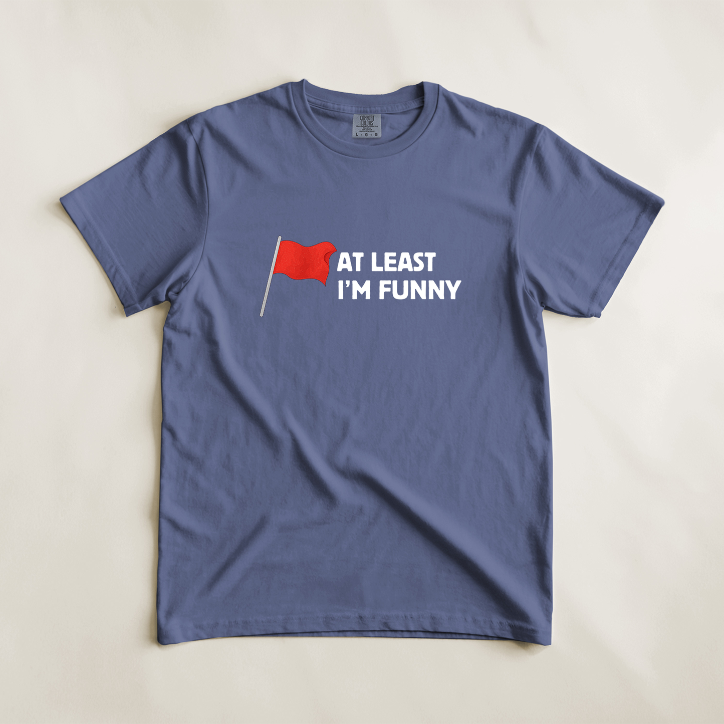 Red Flag - At Least I'm Funny Tee