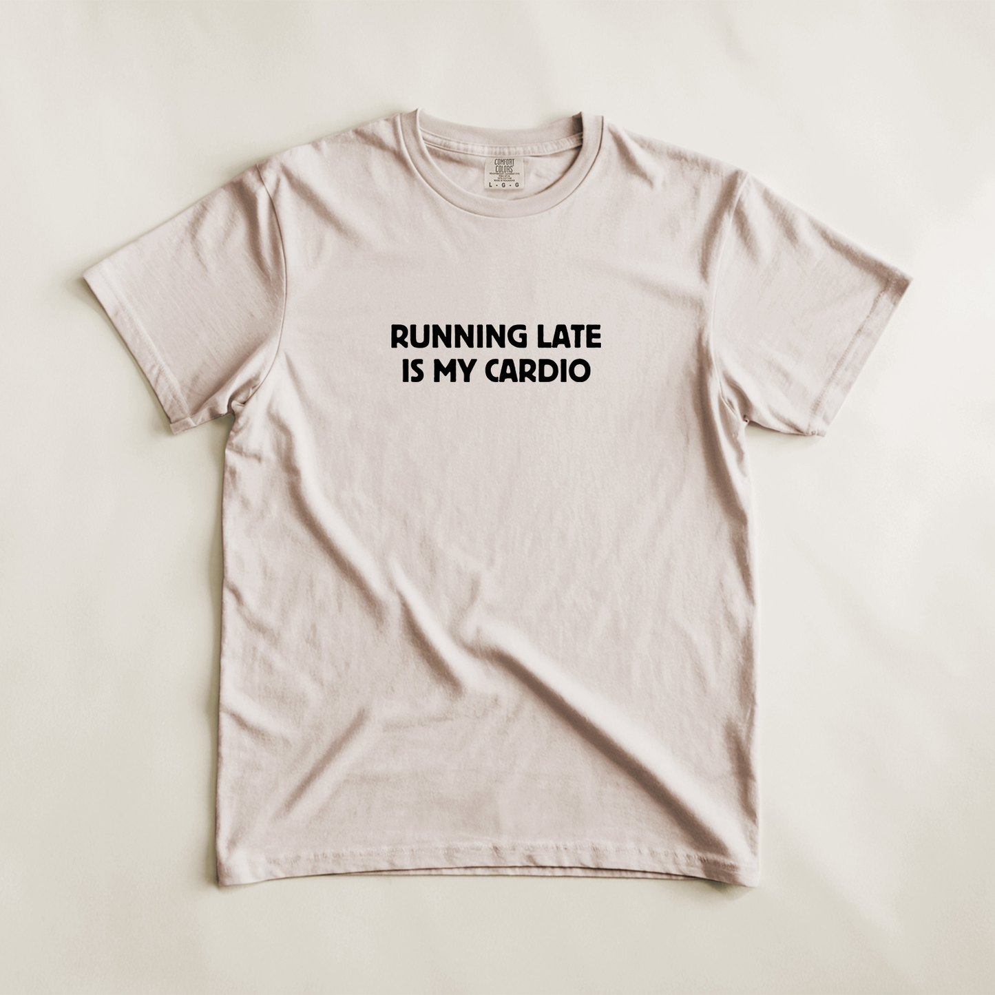 Running Late Is My Cardio Tee