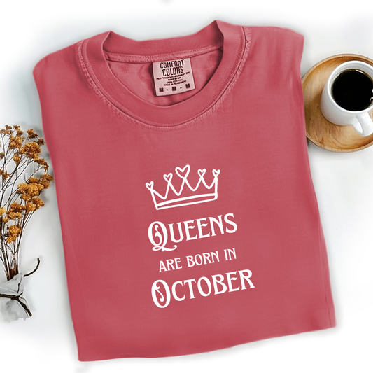 Queens Are Born in October Tee