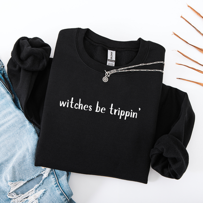 Witches Be Trippin' Crewneck