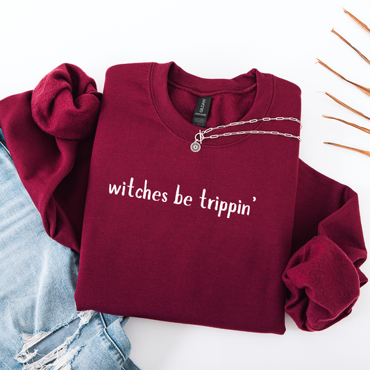 Witches Be Trippin' Crewneck