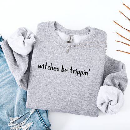 Witches Be Trippin' Crewneck