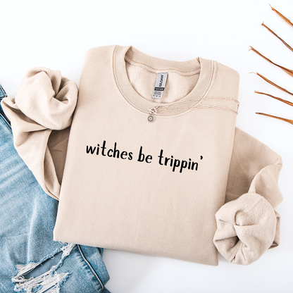 Witches Be Trippin' Crewneck
