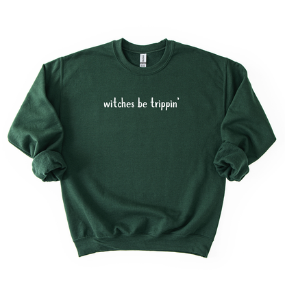 Witches Be Trippin' Crewneck