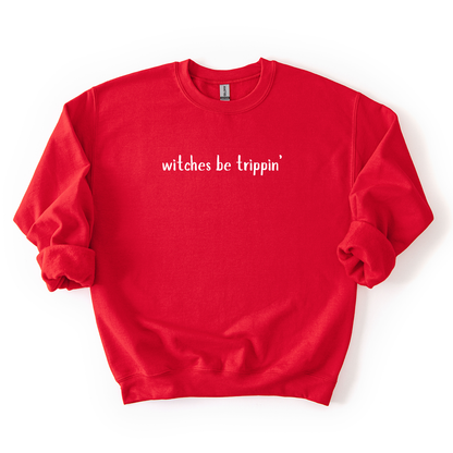 Witches Be Trippin' Crewneck