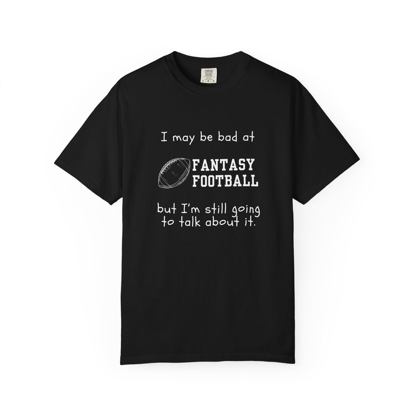 Bad at Fantasy Football Tee