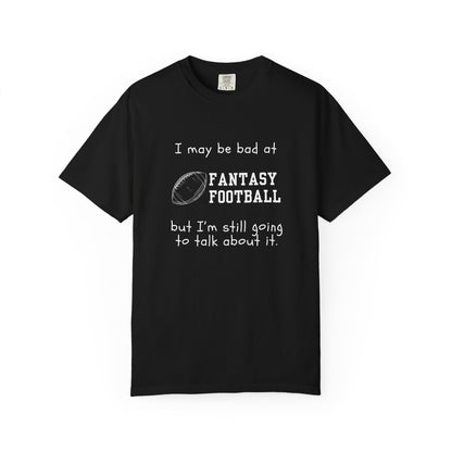 Bad at Fantasy Football Tee