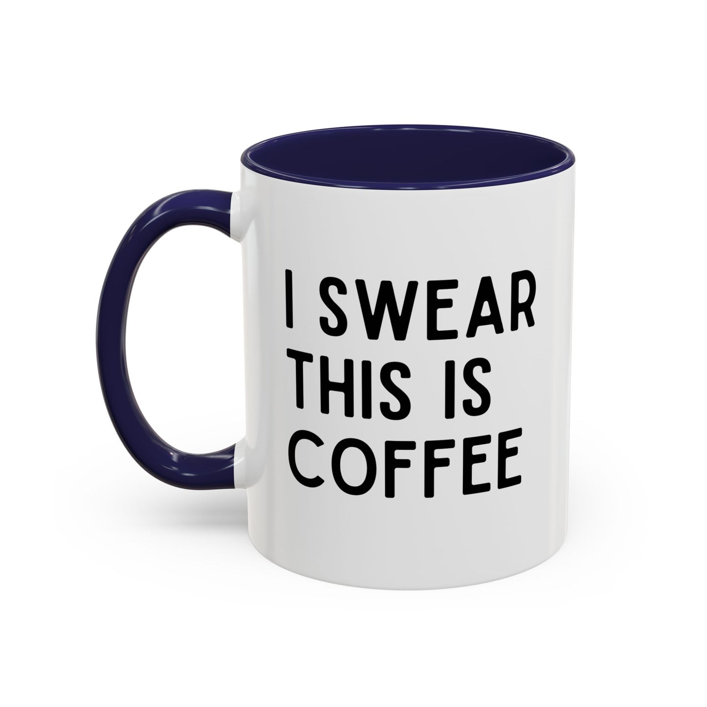 I Swear This Is Coffee Mug