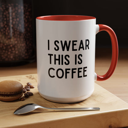 I Swear This Is Coffee Mug