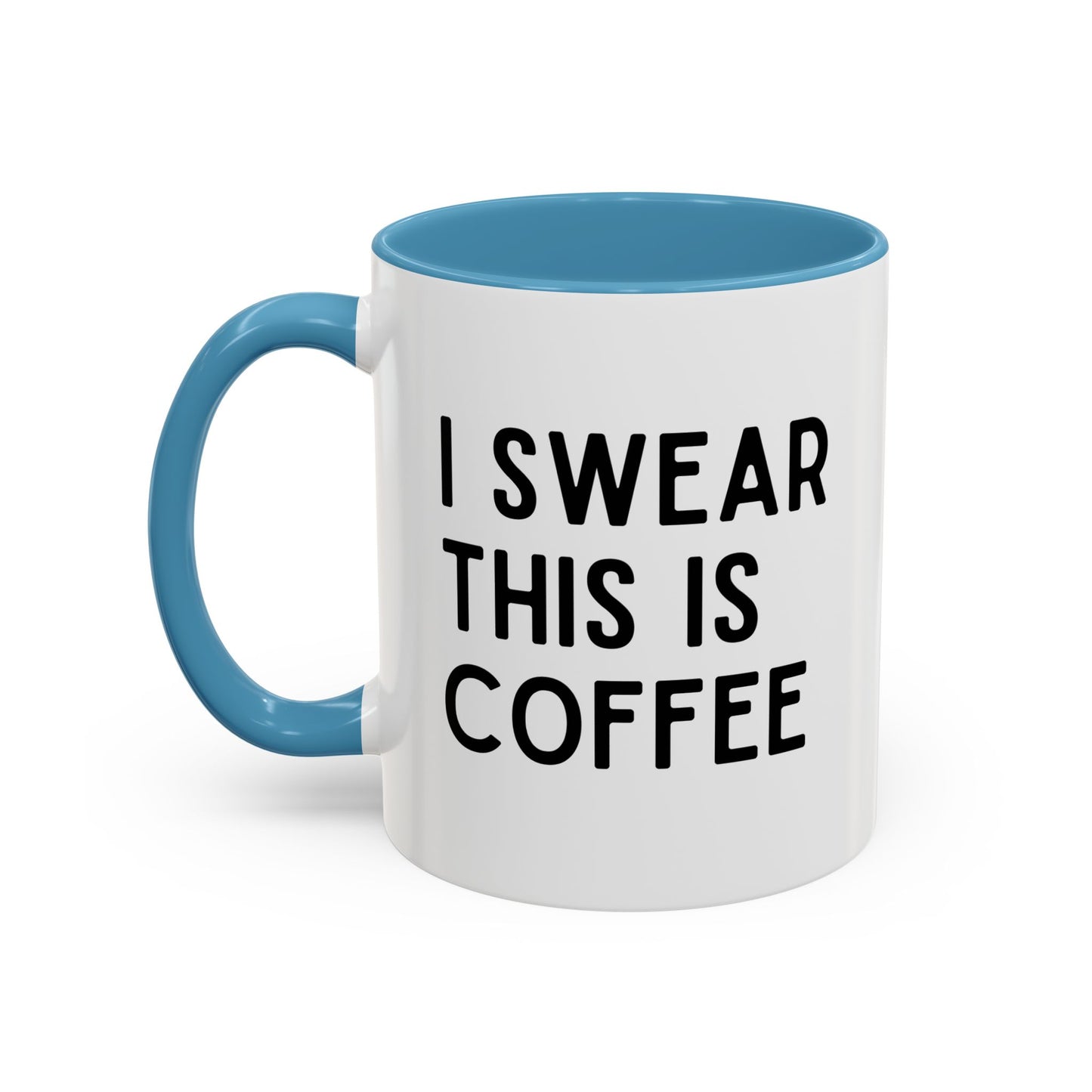I Swear This Is Coffee Mug