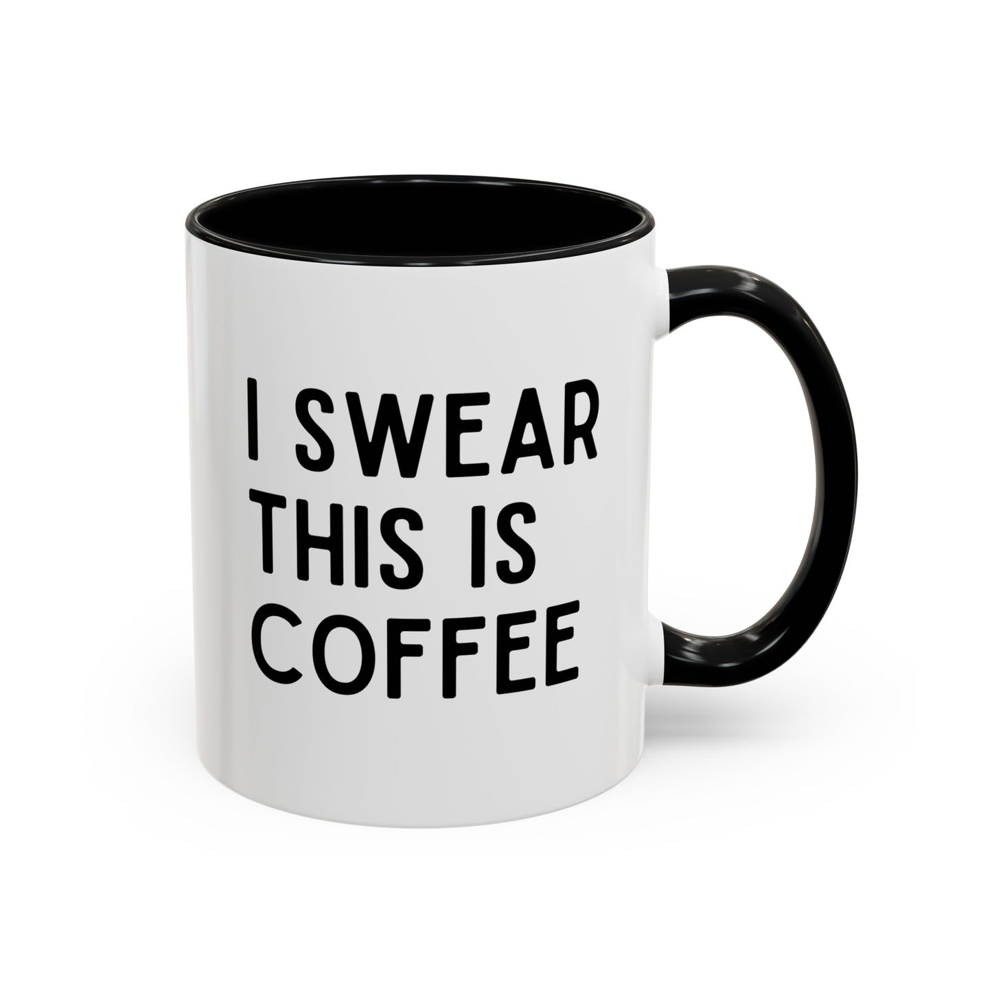 I Swear This Is Coffee Mug