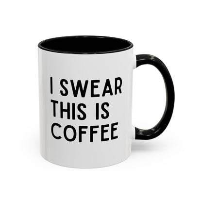 I Swear This Is Coffee Mug