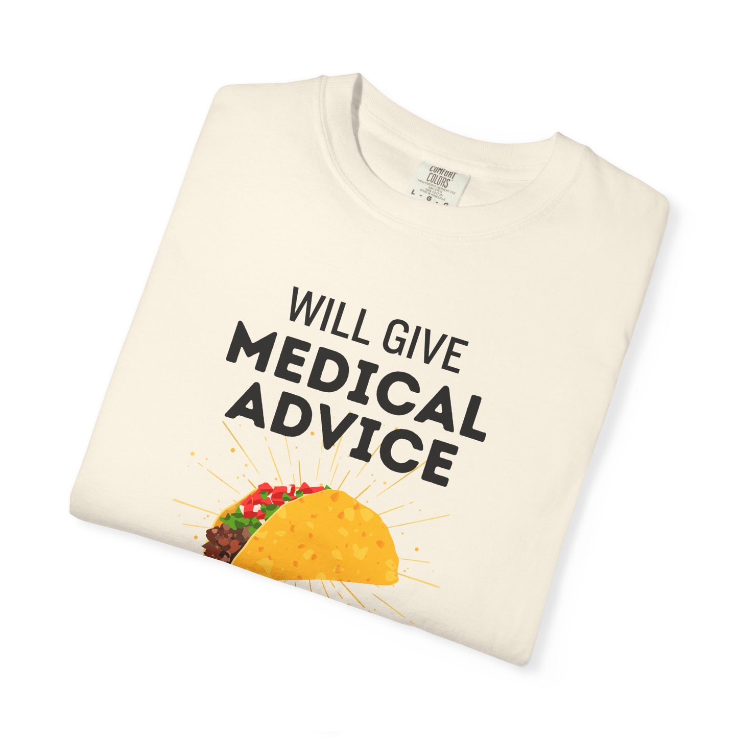 Will Give Medical Advice for Tacos Tee