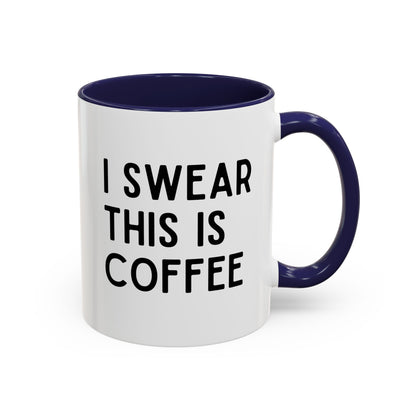 I Swear This Is Coffee Mug