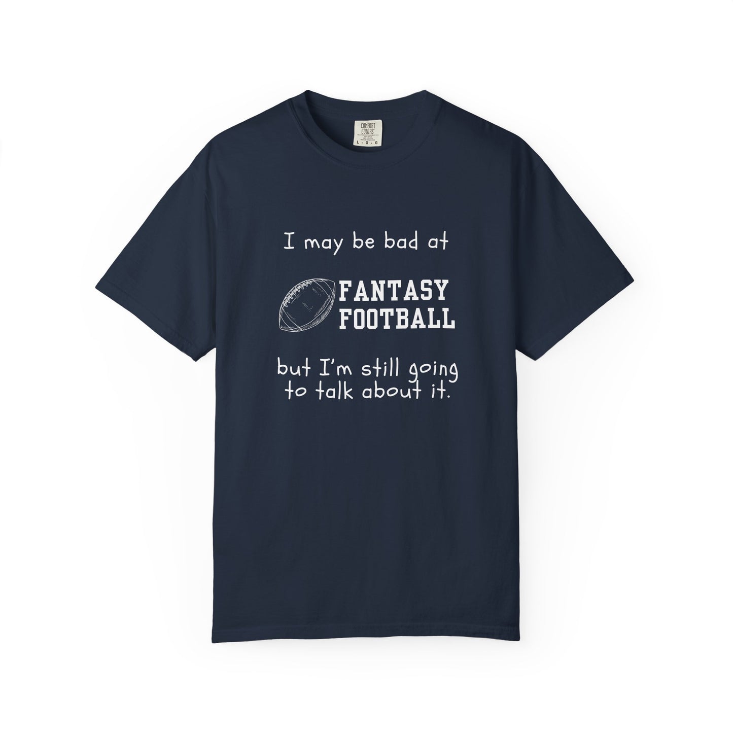 Bad at Fantasy Football Tee