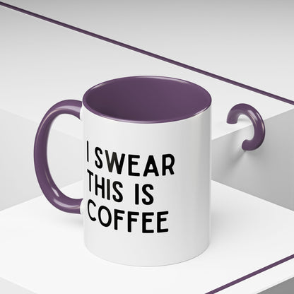 I Swear This Is Coffee Mug