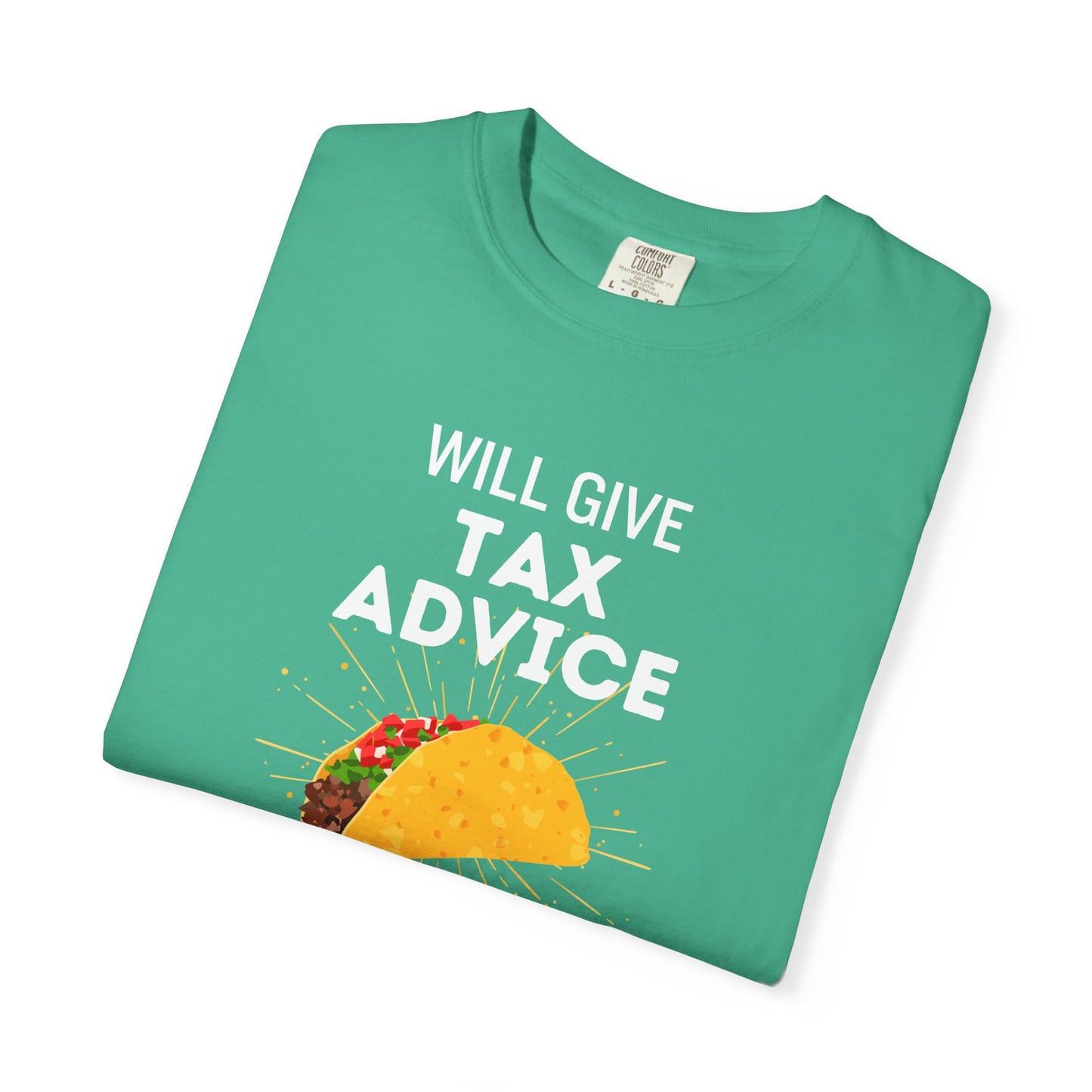 Will Give Tax Advice for Tacos Tee