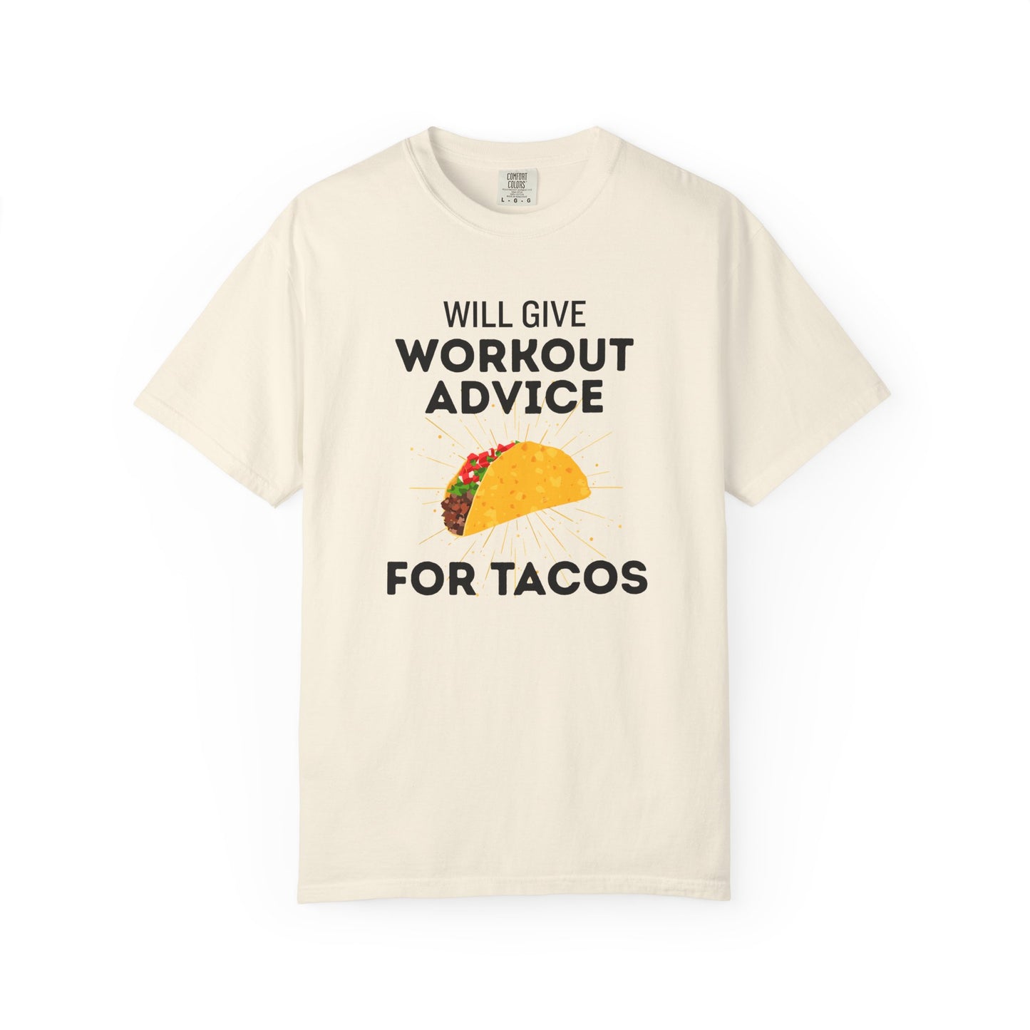 Will Give Workout Advice for Tacos Tee